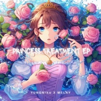 Princess Treatment EP (feat. Melay) - EP - YUNGNiXU