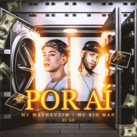 Por Aí - Single - MC Matheuzim, MC BIG MAN & DJ GR