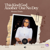 Minister Uloaku - This Kind God Another One No Dey artwork