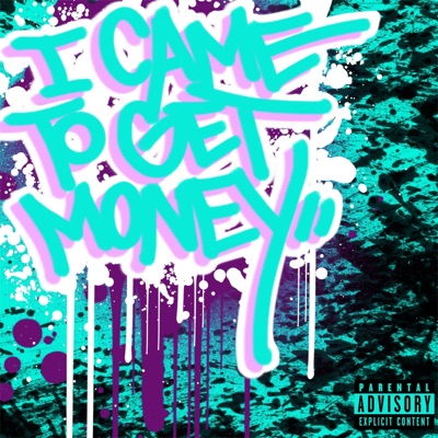 I Came To Get Money (feat. Sonny Nuke) - Single
