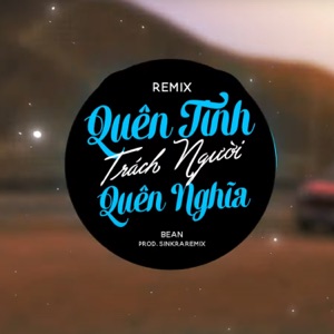Quên Tình Trách Người Quên Nghĩa (feat. bean) [SinKra Remix]