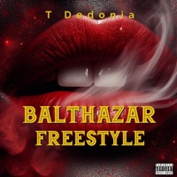 BALTHAZAR (FREESTYLE) - Single - T Dedonia & Mikado