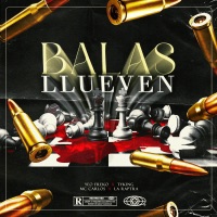 Balas Llueven - Single - Yeo Freko, Laraptrap, TYKING & MC Carlos