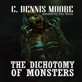 The Dichotomy of Monsters (Unabridged)