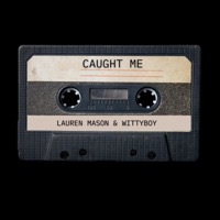 Caught Me (feat. Wittyboy) - Single - Lauren Mason