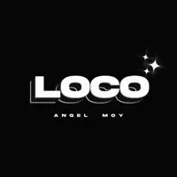 LOCO — Angel Moy