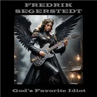 God's Favorite Idiot — Fredrik Segerstedt