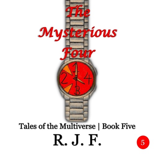 The Mysterious Four: Tales of the Multiverse, Book 5 (Unabridged) cover