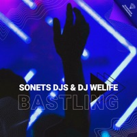 Bastling - Single - SONETS DJS & Dj WeLife