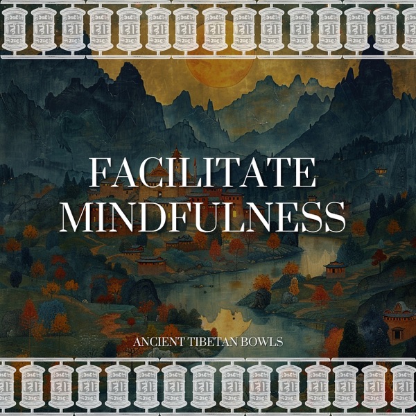 Facilitate Mindfulness