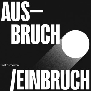 Ausbruch / Einbruch (Instrumental) [feat. L One] - Single