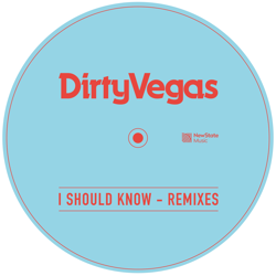 I Should Know (Remixes) - Dirty Vegas Cover Art