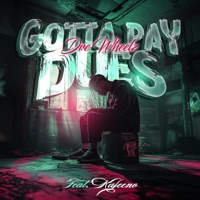 Gotta Pay Dues (feat. Kafeeno) - Single - Dre Wheelz