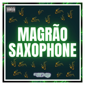 Magrão Saxophone (feat. BIEL SILVER & MC DU do MS)