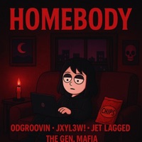 Homebody (feat. Odgroovin, Jet Lagged & Jxyl3w!) - Single - The Gen. Mafia