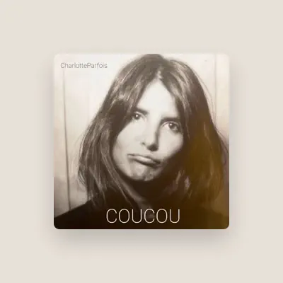 Listen to Charlotte Parfois, watch music videos, read bio, see tour dates & more!