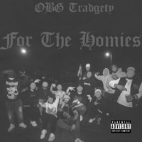 For The Homies - Single - OBG Tradgety