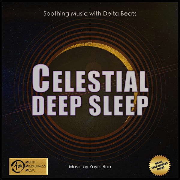 Celestial Deep Sleep: Soothing Music with Delta Beats