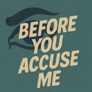 Before You Accuse Me - Single