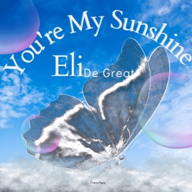 You're My Sunshine Trenches Beat Eli De Great