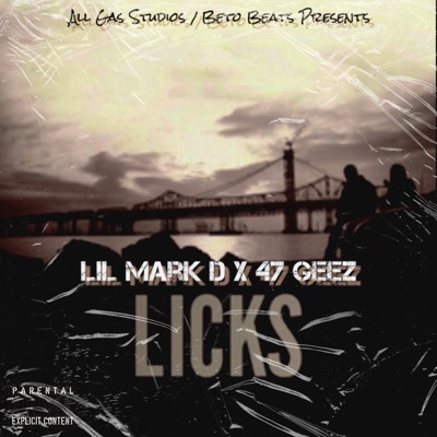 LICKS (feat. Lil Mark D & 47 Geez) - Single