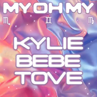 Kylie Minogue, Bebe Rexha & Tove Lo – My Oh My – Single (2024)