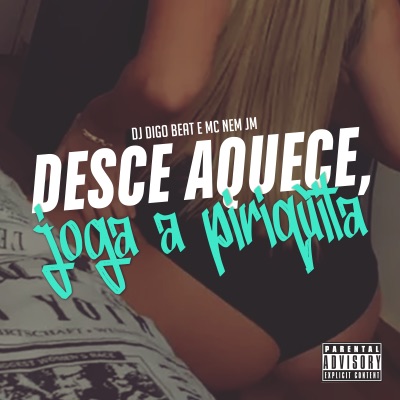 Desce Aquece, Joga a Piriquita - Single