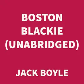 Boston Blackie (UNABRIDGED)