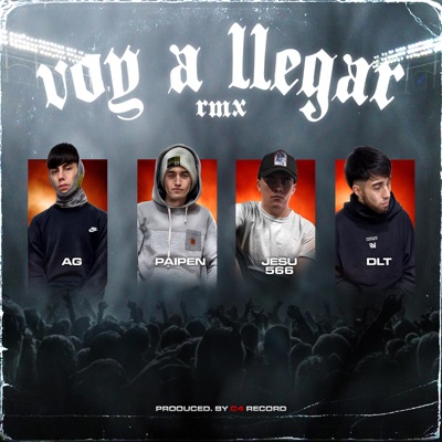 Voy a Llegar (Rmx) [Remix] [feat. AG, Paipen & DLT] - Single
