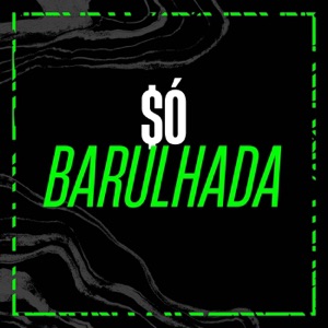 SÓ BARULHADA (feat. Mc Cacaio & Andarilho MC)