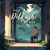 Dilkashi (feat. mehak.) - Single