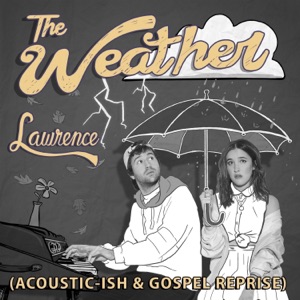 The Weather (acoustic-ish & Gospel Reprise) - Single