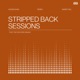 Stripped Back Sessions Vol 1