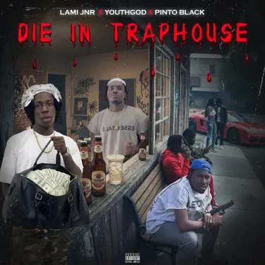 DIE IN TRAPHOUSE (feat. YOUTH GOD & Pinto Black)
