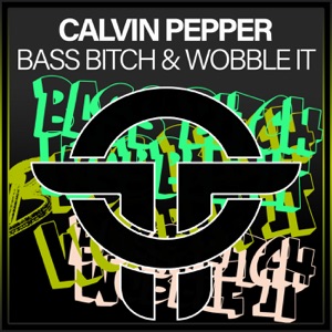 Bass Bitch / Wobble It - Single