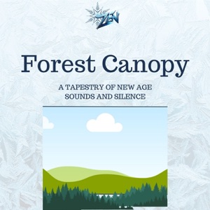 Forest Canopy: A Tapestry of New Age Sounds and Silence