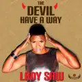 Devil  have  a way