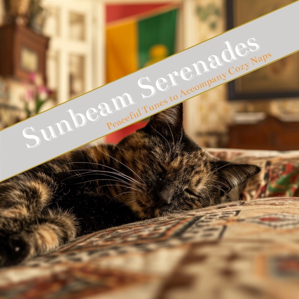 Sunbeam Serenades: Peaceful Tunes to Accompany Cozy Naps