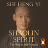 Shaolin Spirit - Shi Heng Yi