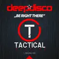  - Be Right There