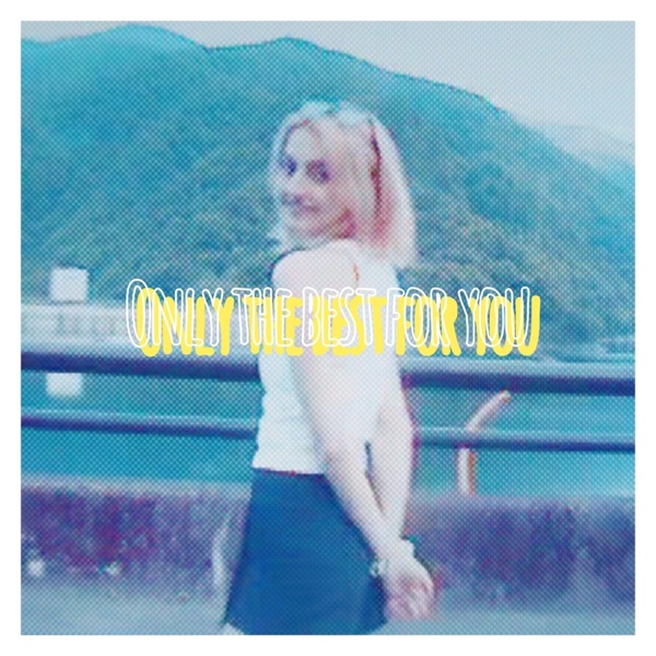 Only the best for you - Single