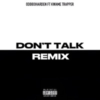 Don't Talk 2 (feat. Kwame Trapper) - Single - OddboiHarden