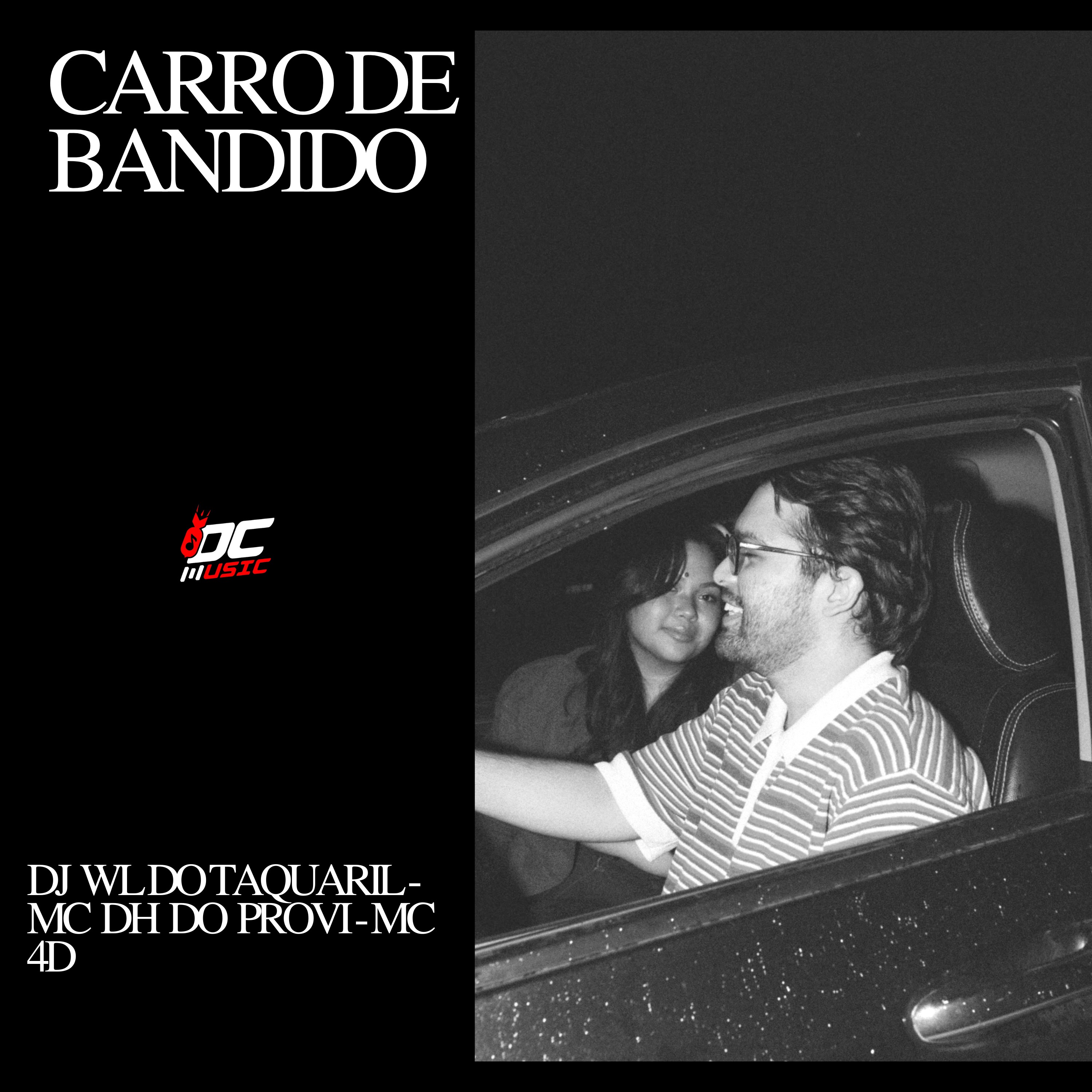 Carro de Bandido - Single by dj wl do taquaril, MC DH do Provi & MC 4D album cover