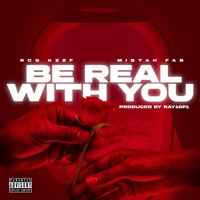 Be Real With You - Single - Rcg Keef & Mistah F.A.B.
