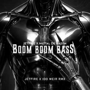 Boom Boom Bass (Jetfire X Ido Meir Rmx)