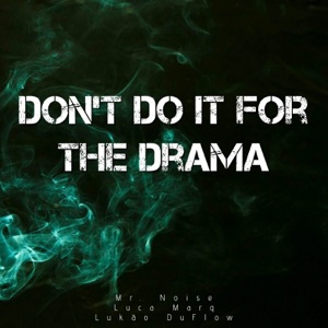 Don't do it for the Drama