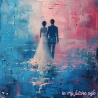 To My Future Wife - Single - C-Blanch