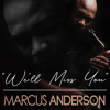 We'll Miss You - Marcus Anderson
