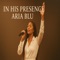 I Surrender To You - Aria Blu lyrics
