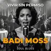 Badi Moss - Vivir Sin Permiso